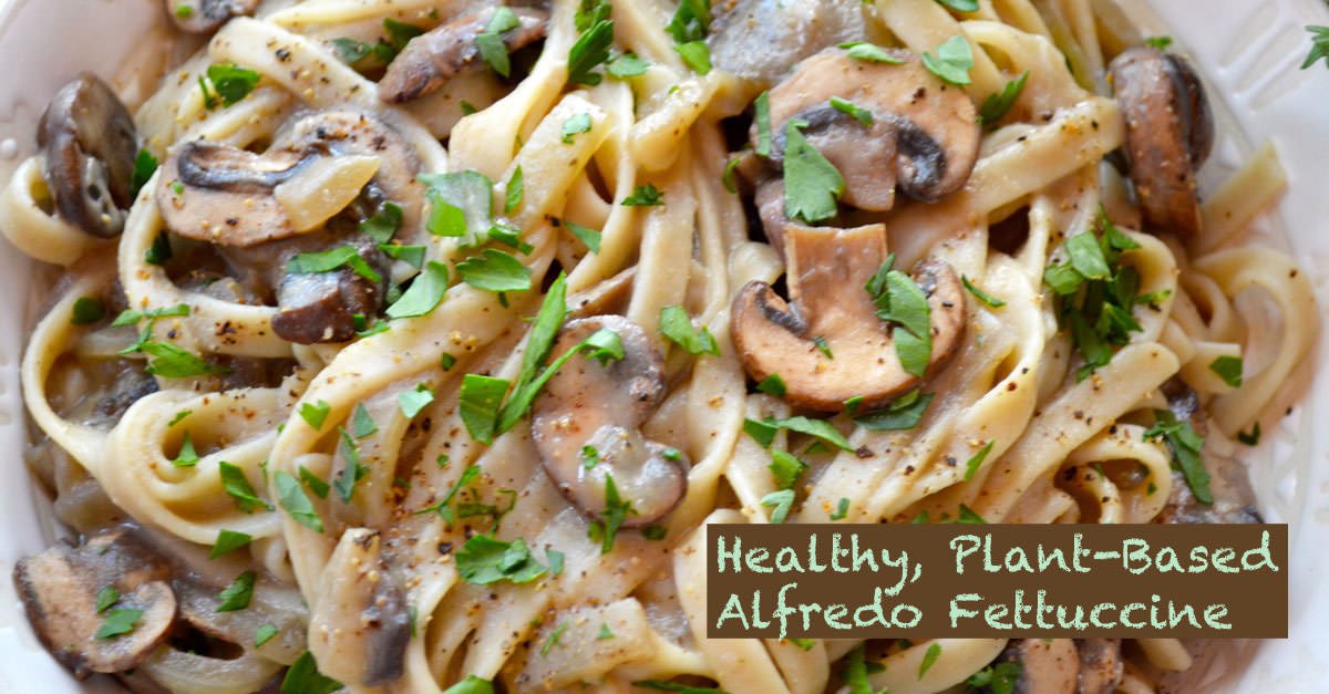 PlantBased Recipe Healthy Mushroom Fettuccine Alfredo