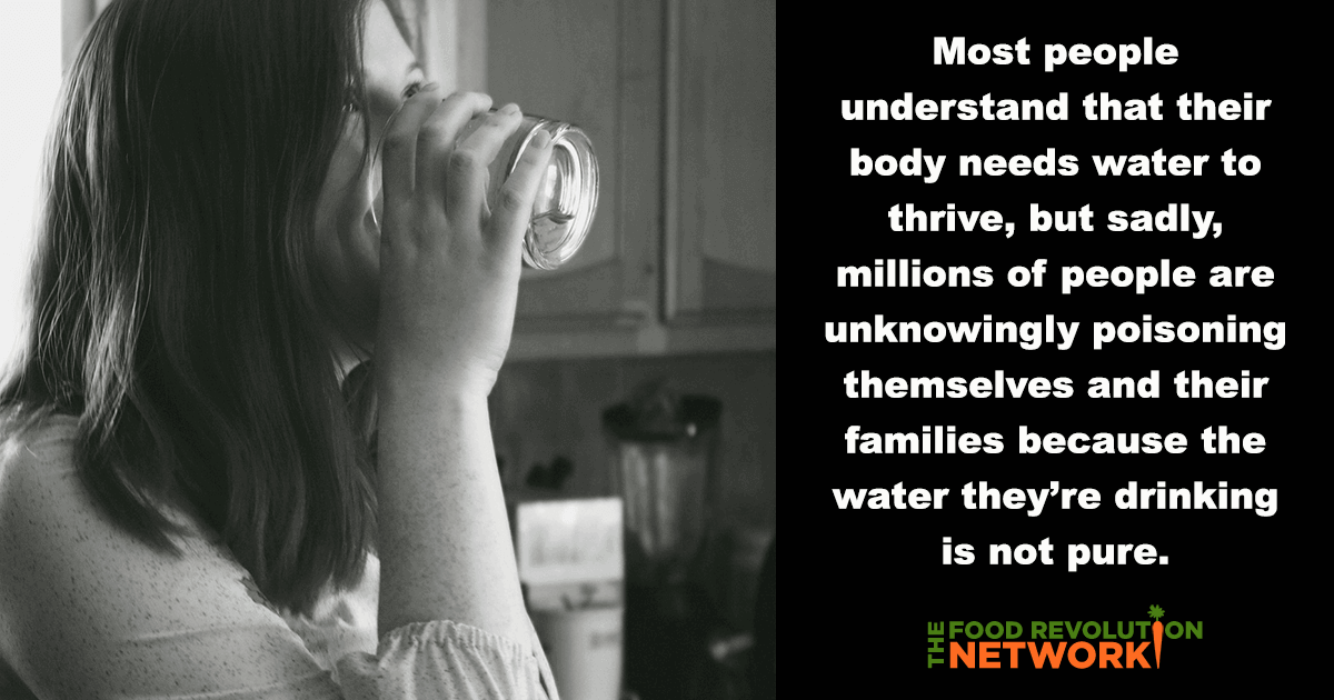 The Truth About Drinking Water And What You Need to Know to Be Safe - Food Revolution Network