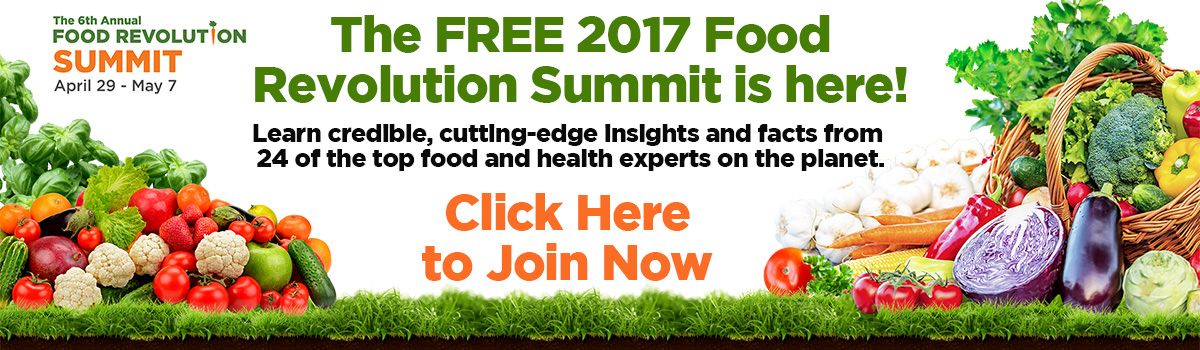 2017 Food Revolution Summit is here!