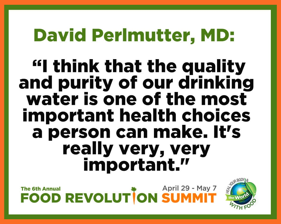 Quote by David Perlmutter, MD, during the 6th annual Food Revolution Summit