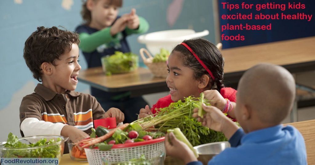 Getting Kids Excited About Healthy Plant-Based Foods