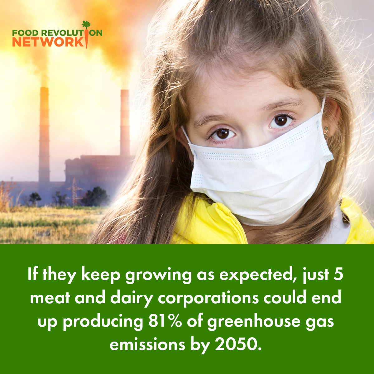 If they keep growing as expected, just 5 meat and dairy corporations could end up producing 81% of greenhouse gas emissions by 2050.