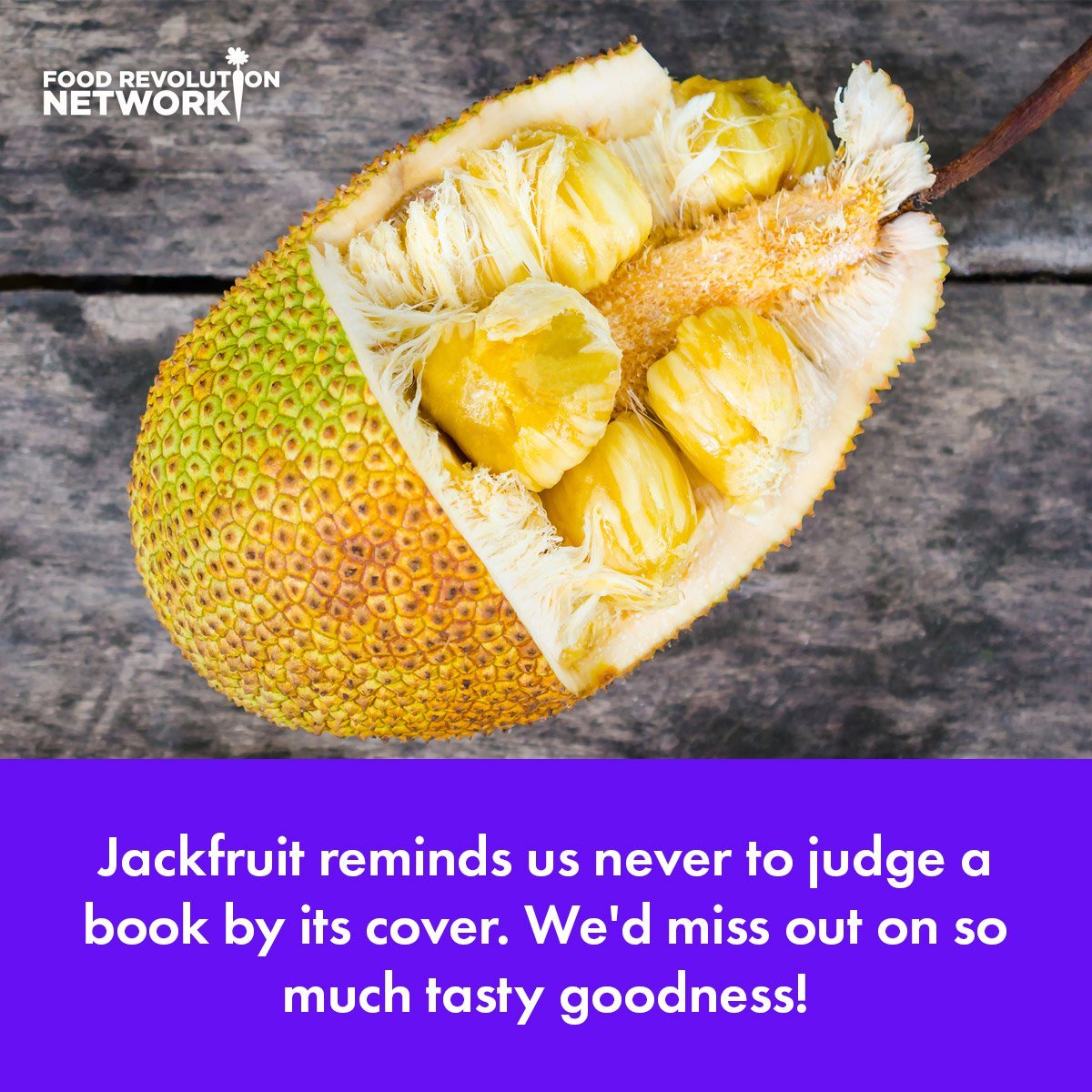 Jackfruit reminds us never to judge a book by its cover. We'd miss out in so much tasty goodness!